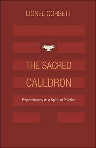 the sacred cauldron psychotherapy as a spiritual practice Epub
